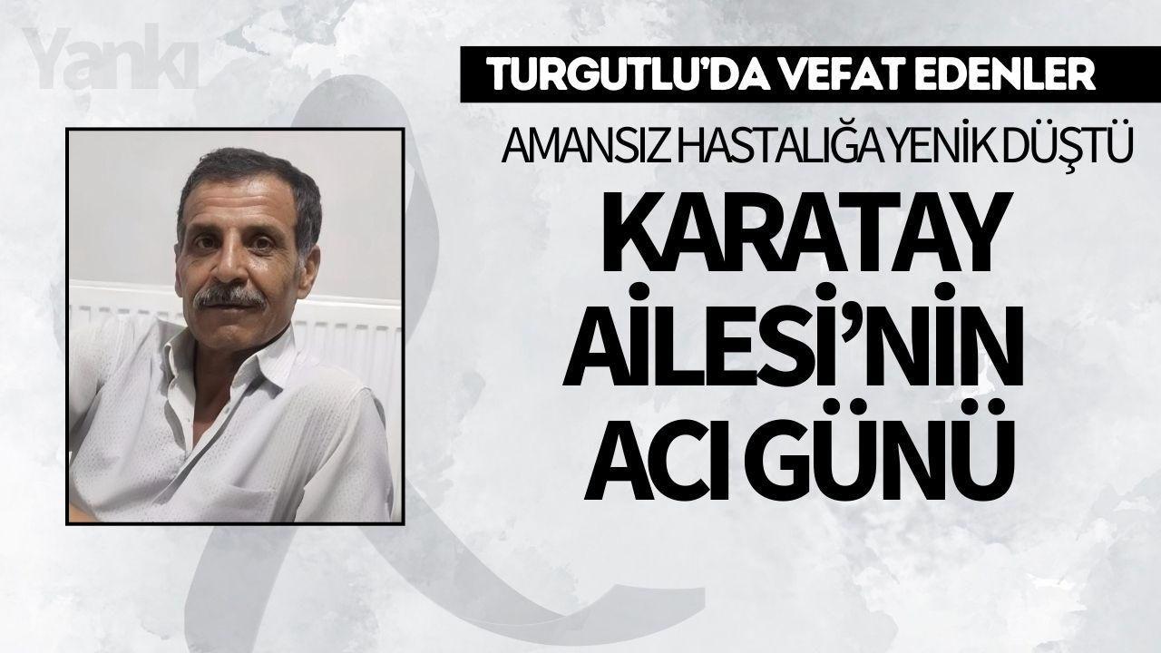 Karatay Ailesi’nin Acı Günü