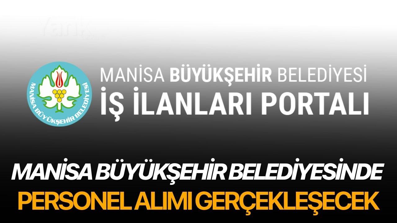 Manisa Büyükşehir Belediyesinde personel alımı gerçekleşecek