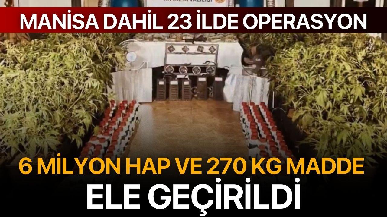 Manisa Dahil 23 İlde Operasyon: 6 Milyon Hap ve 270 Kg Madde Ele Geçirildi