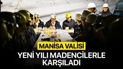 Manisa Valisi Yeni Yılı Madencilerle Karşıladı