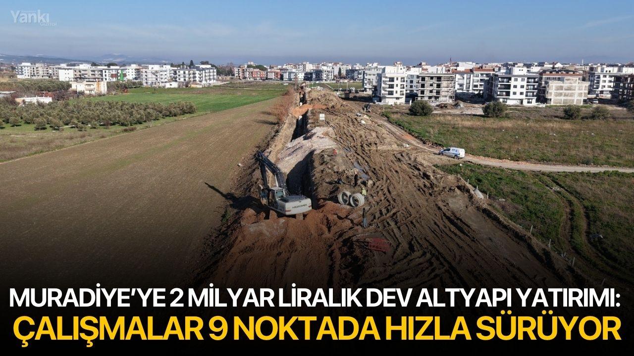 Muradiye’ye 2 Milyar Liralık Dev Altyapı Yatırımı: Çalışmalar 9 Noktada Hızla Sürüyor