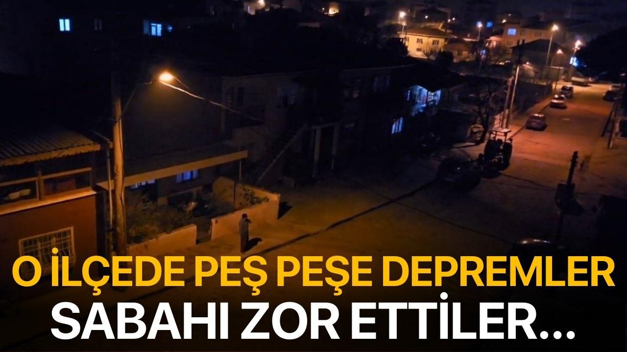 O ilçede peş peşe depremler!