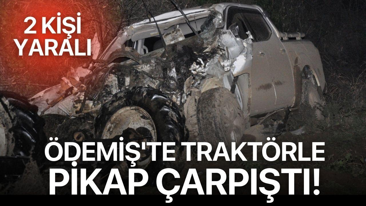 Ödemiş'te traktörle pikap çarpıştı! 2 Yaralı