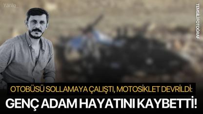 Otobüsü sollamaya çalıştı, motosiklet devrildi: Genç adam hayatını kaybetti!
