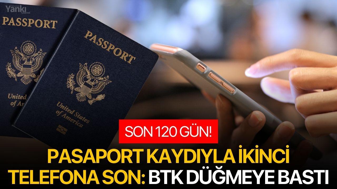 Pasaport Kaydıyla İkinci Telefona Son: BTK Düğmeye Bastı