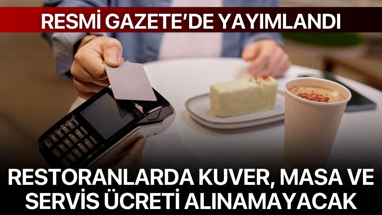 Restoranlarda kuver, masa ve servis ücreti alınamayacak