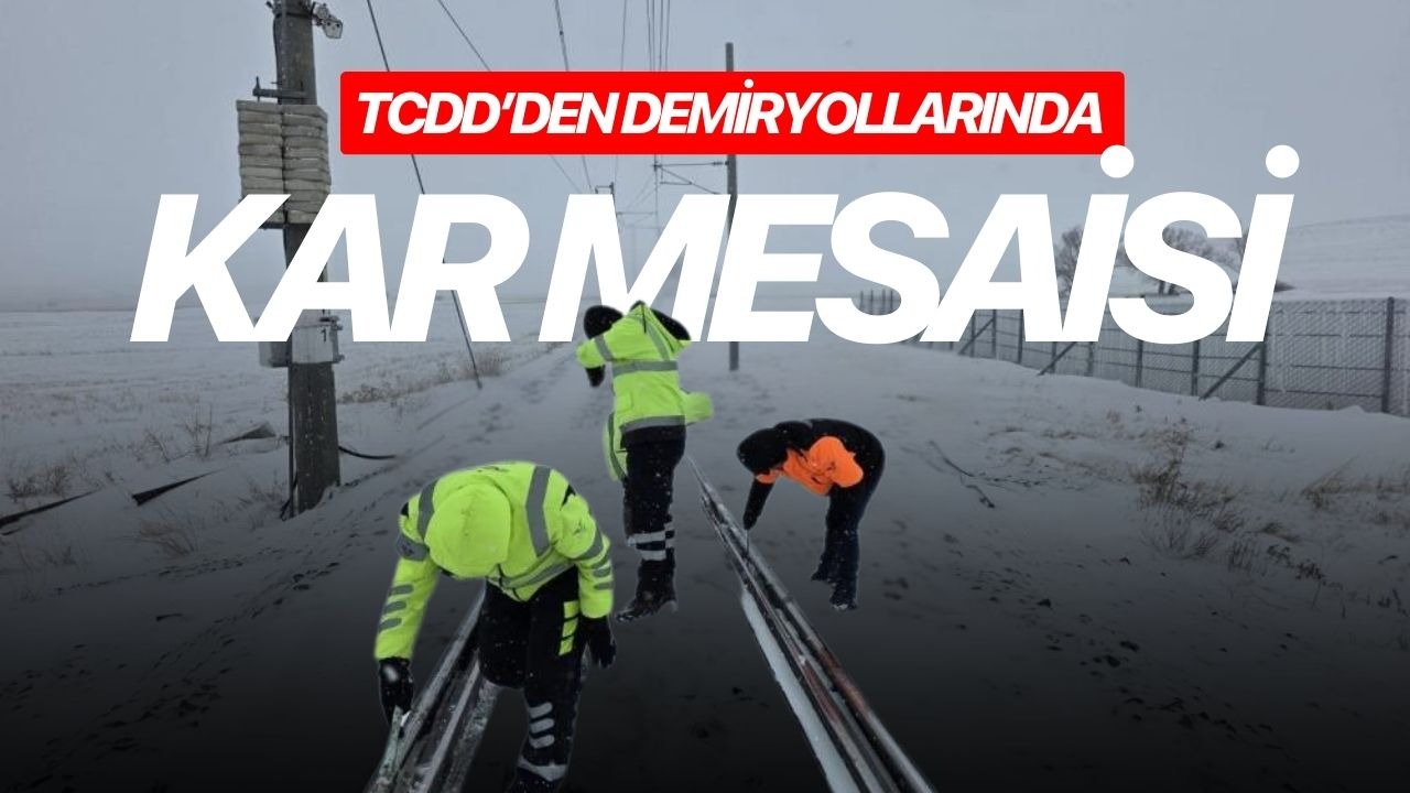 TCDD’den demiryollarında kar mesaisi