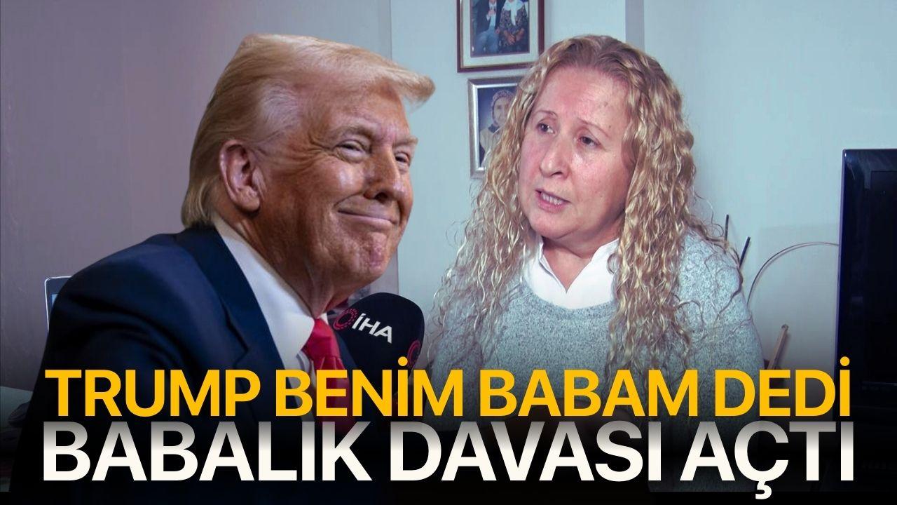 Trump benim babam dedi! Dava açtı