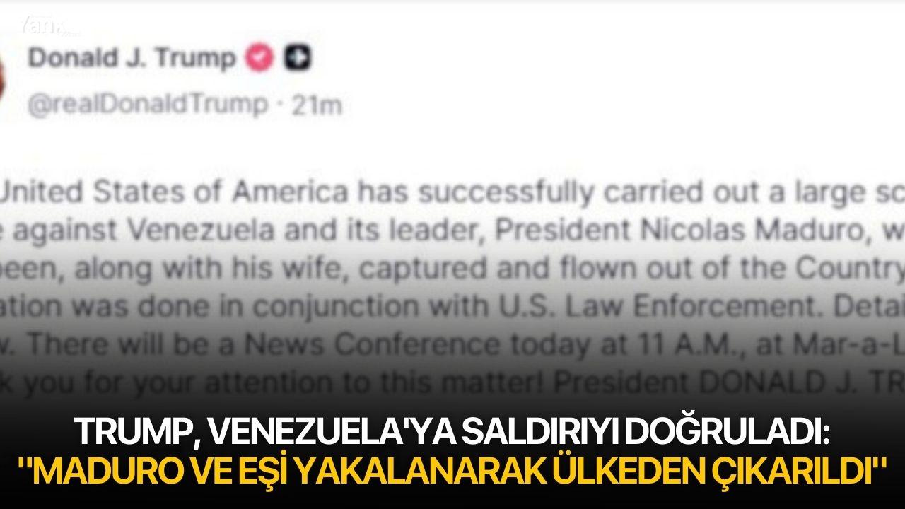 Trump, Venezuela'ya saldırıyı doğruladı: "Maduro ve eşi yakalanarak ülkeden çıkarıldı"