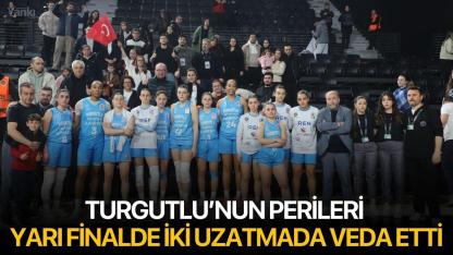 Turgutlu’nun Perileri Yarı Finalde İki Uzatmada Veda Etti