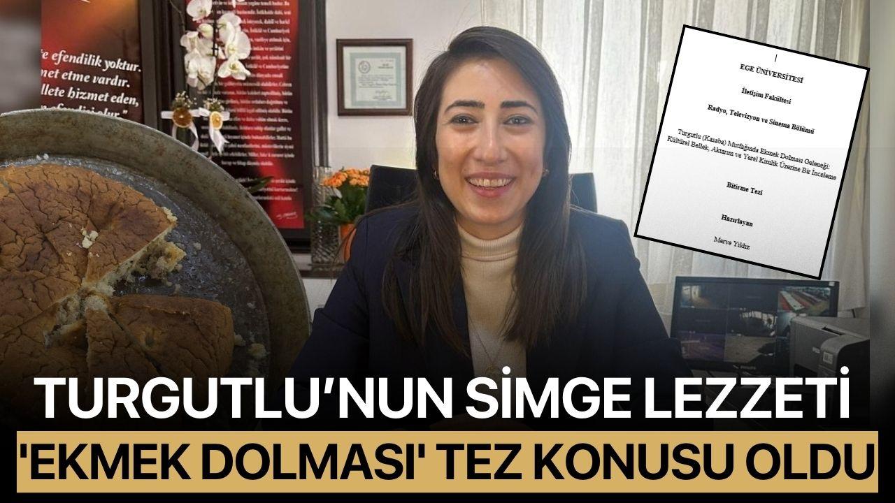 Turgutlu’nun simge lezzeti 'ekmek dolması' tez konusu oldu