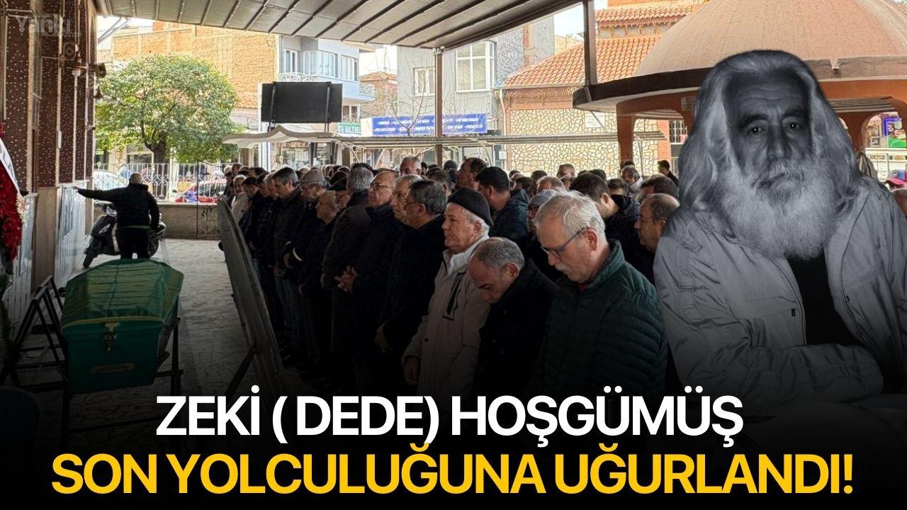 Zeki (Dede) Hoşgümüş son yolculuğuna uğurlandı