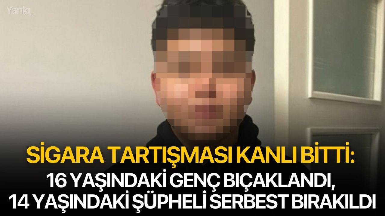 16 Yaşındaki Genç Bıçaklandı, 14 Yaşındaki Şüpheli Serbest Bırakıldı