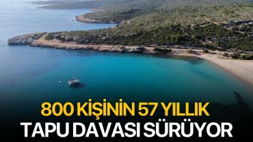 800 kişinin 57 yıllık tapu davası sürüyor