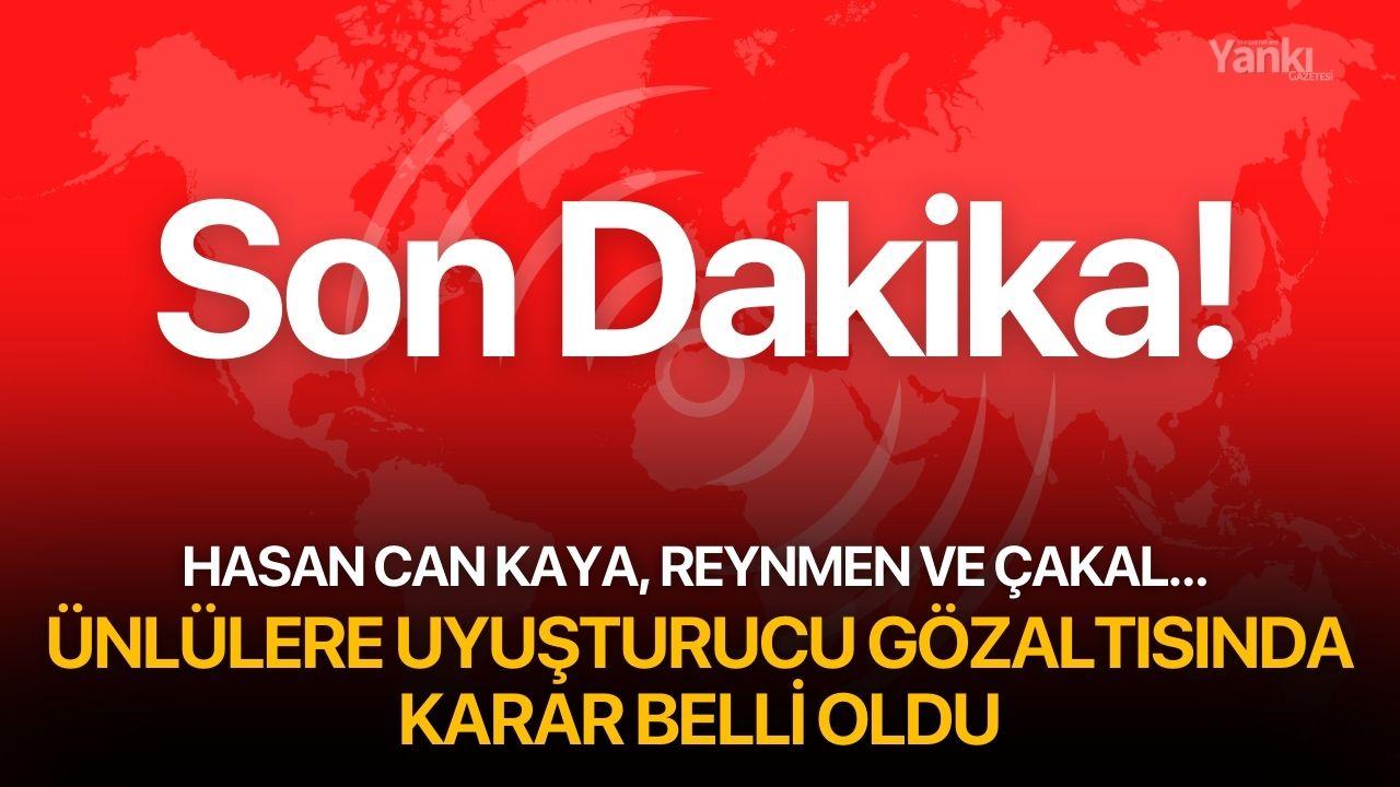 Aralarında Hasan Can Kaya'nın da olduğu 11 ünlü isim hakkında karar