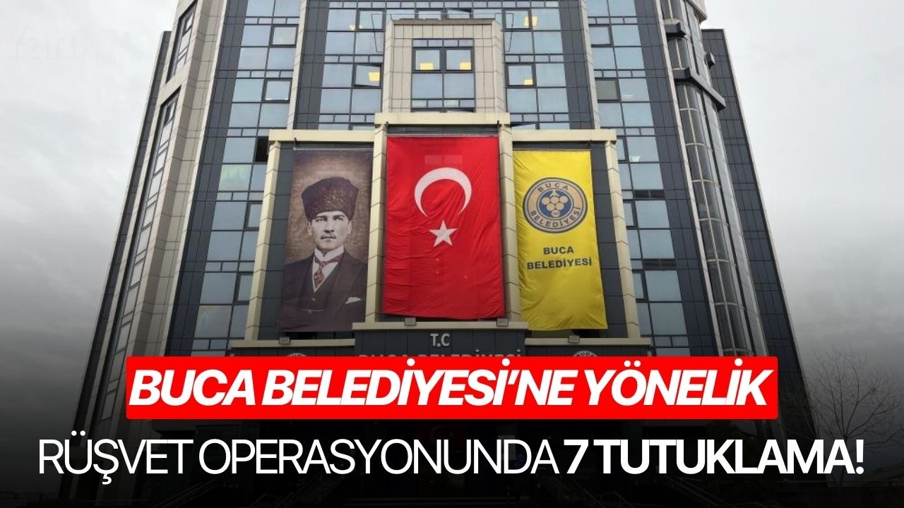 Buca Belediyesi’ne yönelik rüşvet operasyonunda 7 tutuklama
