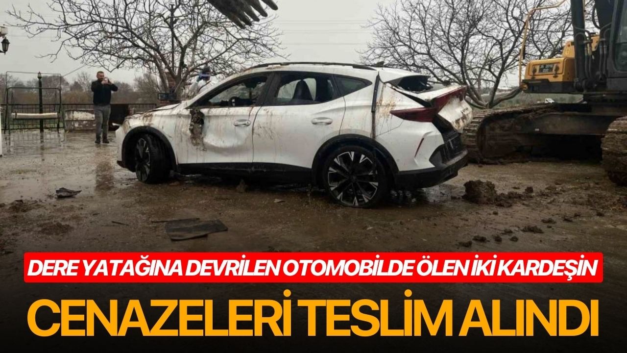 Dere yatağına devrilen otomobilde ölen iki kardeşin cenazeleri teslim alındı