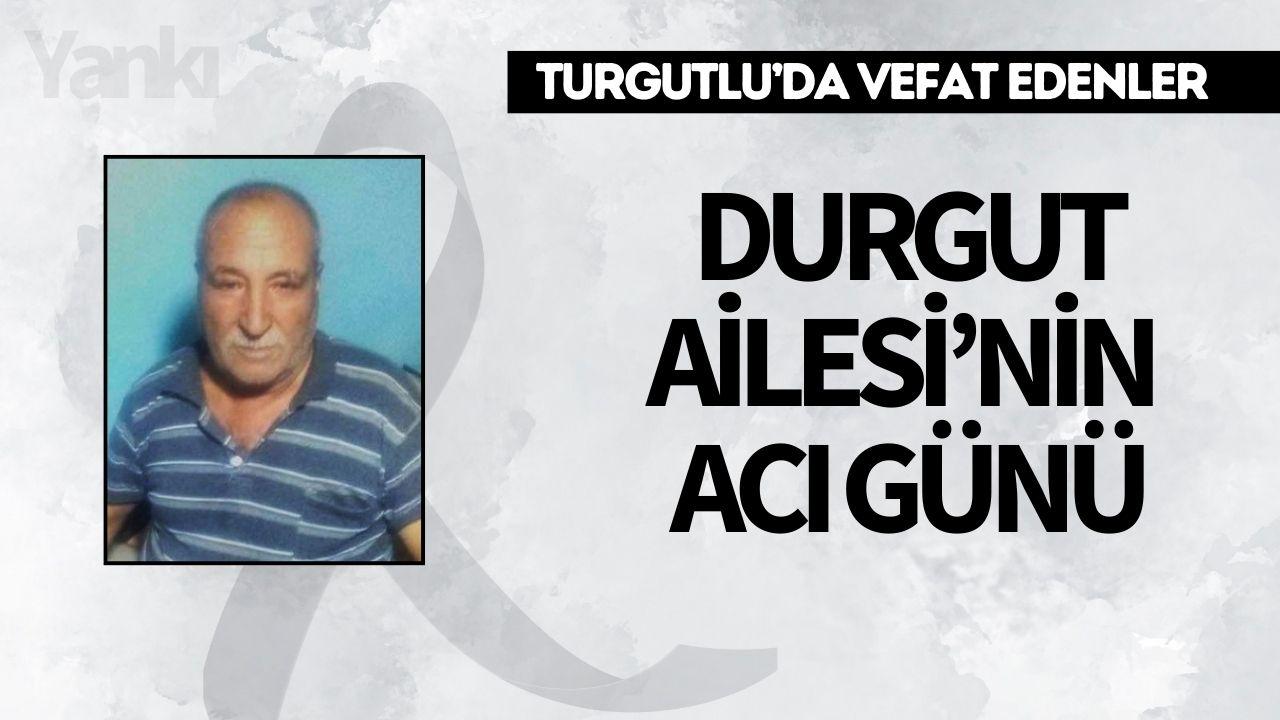 Durgut Ailesi’nin Acı Günü
