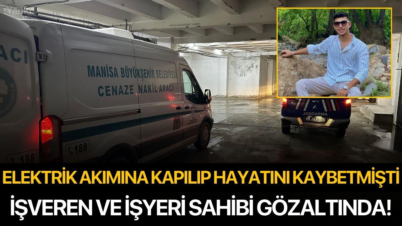 Elektrik akımına kapılıp hayatını kaybetmişti: İşveren ve işyeri sahibi gözaltında!