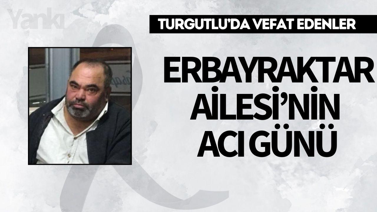 Erbayraktar Ailesi’nin Acı Günü