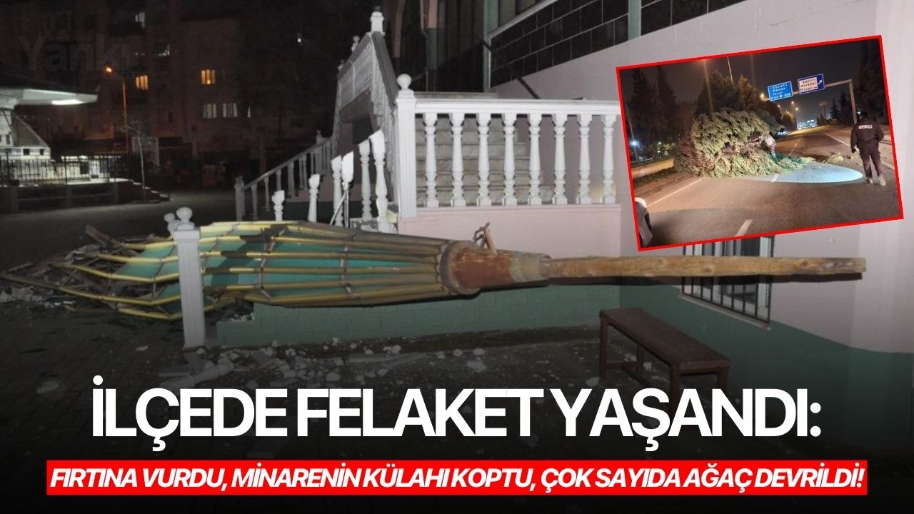 Fırtına vurdu, minarenin külahı koptu, çok sayıda ağaç devrildi!