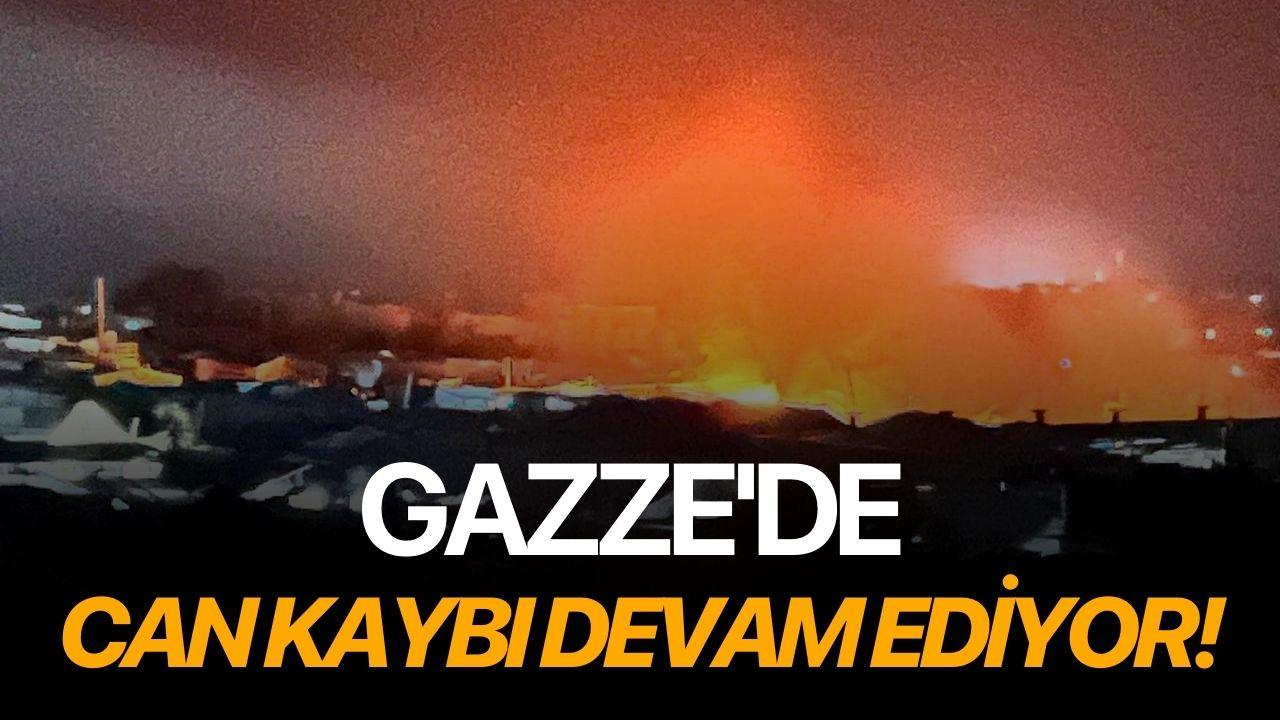 Gazze'de can kaybı devam ediyor!