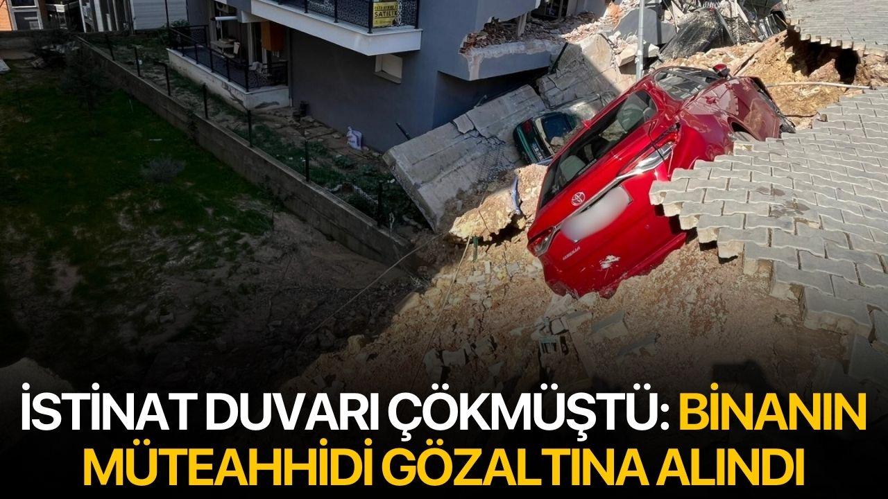 İstinat duvarı çökmüştü: Binanın müteahhidi gözaltına alındı