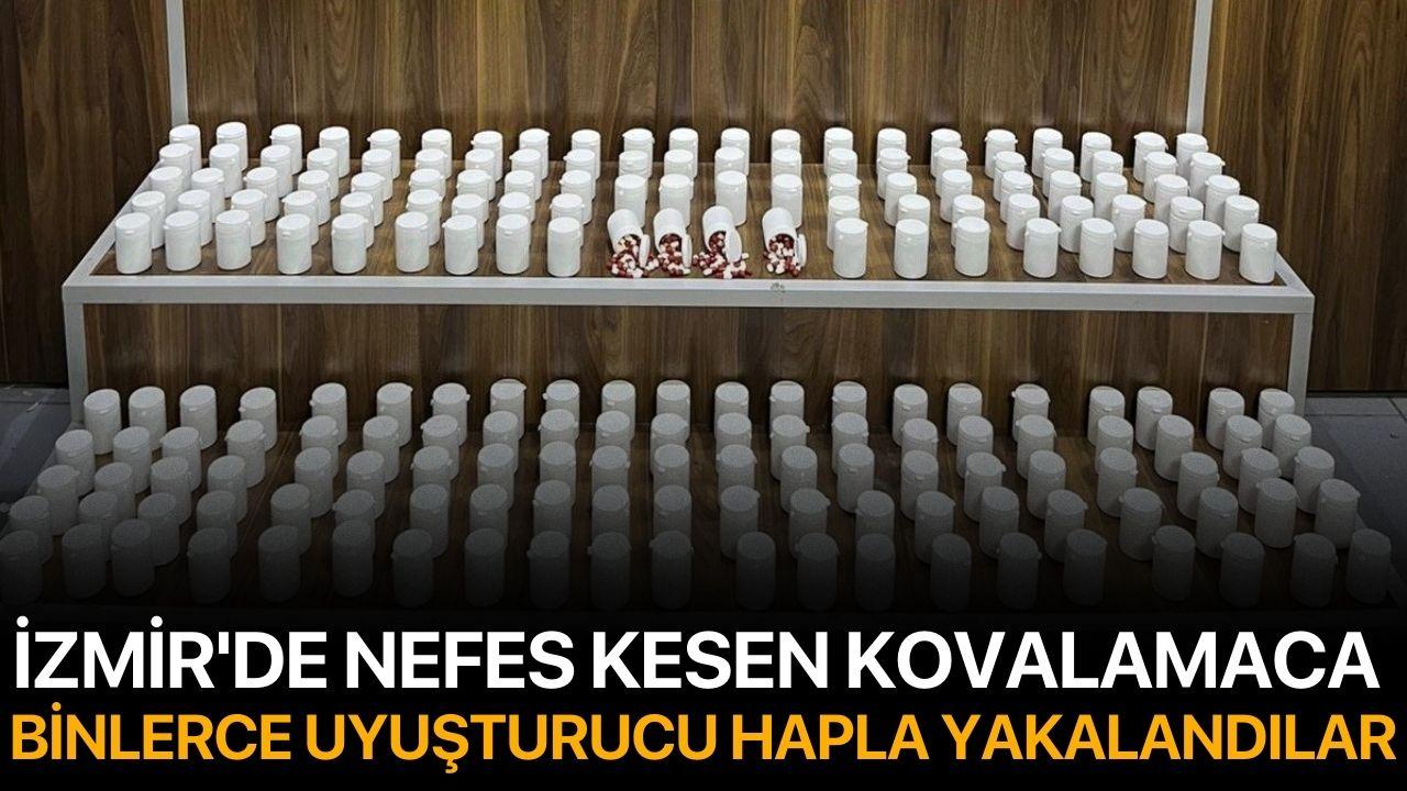 İzmir'de nefes kesen kovalamaca: Binlerce uyuşturucu hapla yakalandılar
