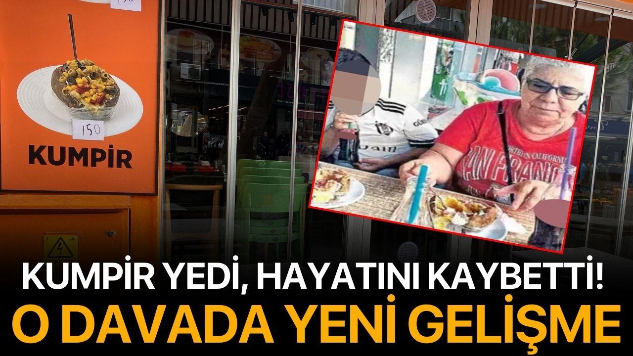 Kumpir Yedi, Hayatını Kaybetti! O Davada Yeni Gelişme
