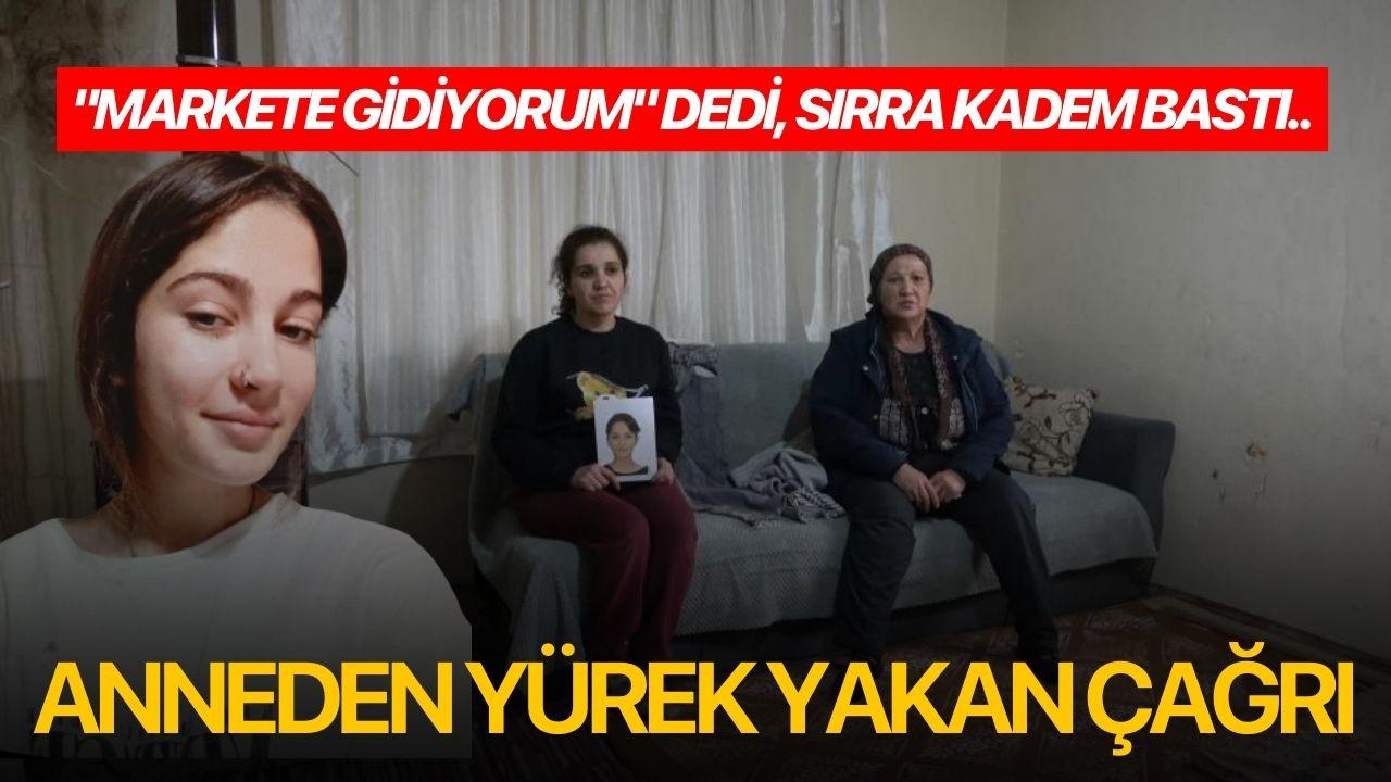 "Markete gidiyorum" dedi, sırra kadem bastı.. Anneden yürek yakan çağrı