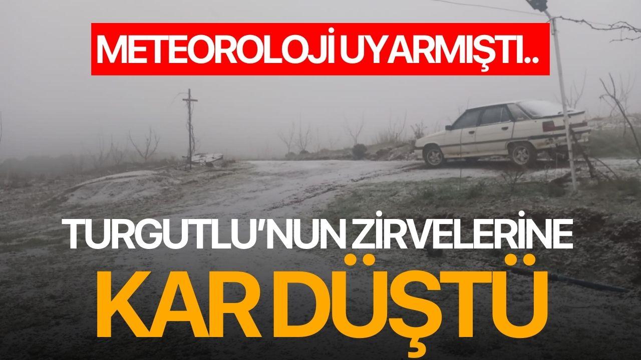 Meteoroloji uyarmıştı: Turgutlu’nun Zirvelerine Kar Düştü!