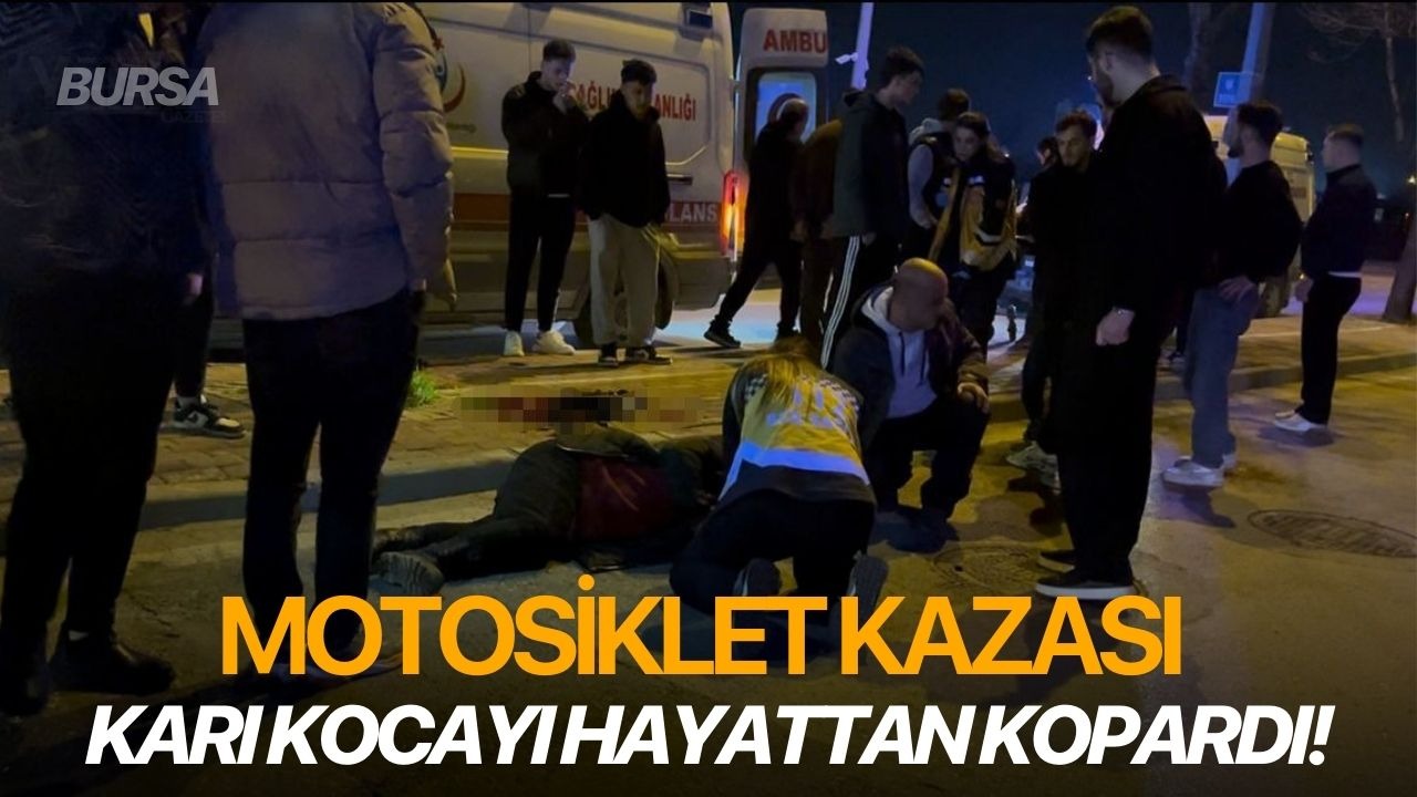 Motosiklet kazası karı kocayı hayattan kopardı!