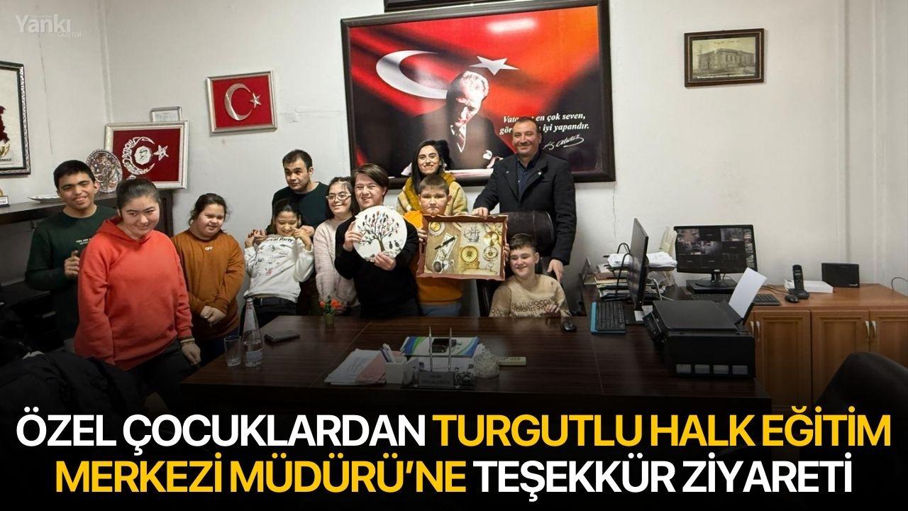 Özel Çocuklardan Turgutlu Halk Eğitim Merkezi Müdürü’ne Teşekkür Ziyareti
