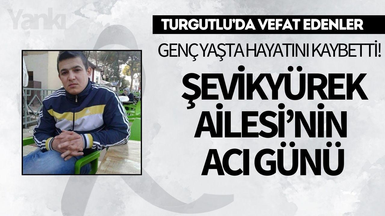 Şevikyürek Ailesi’nin Acı Günü: Genç yaşta hayatını kaybetti!