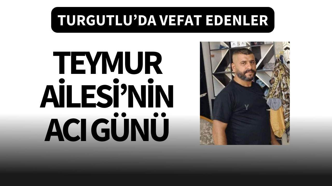 Teymur Aİlesi’nin acı günü