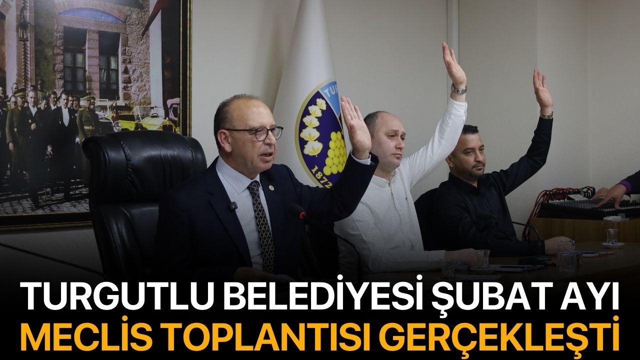 Turgutlu Belediyesi Şubat Ayı Meclis Toplantısı Gerçekleşti