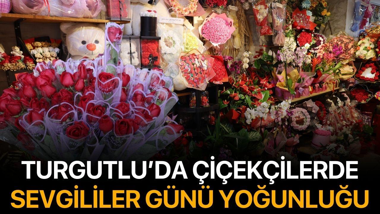 Turgutlu’da çiçekçilerde sevgililer günü yoğunluğu