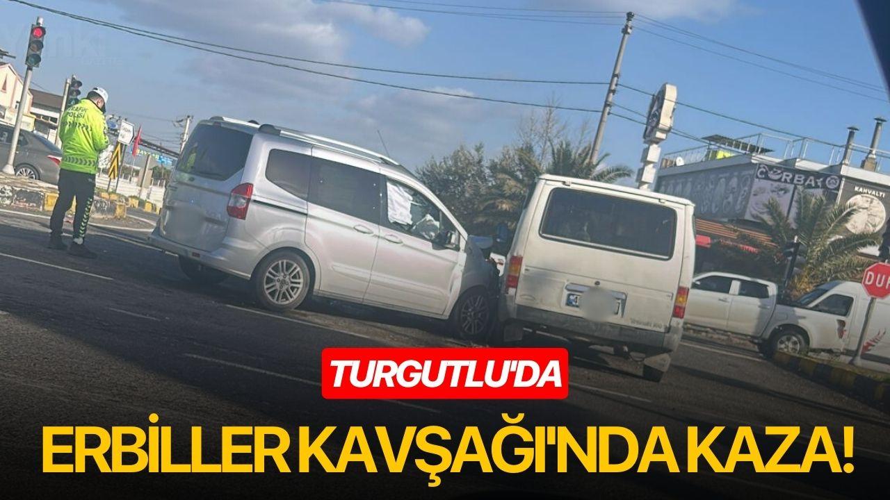 Turgutlu'da Erbiller Kavşağı'nda kaza!