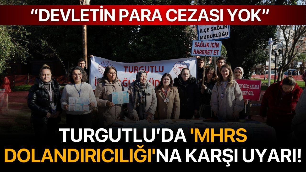 Turgutlu’da 'MHRS Dolandırıcılığı'na Karşı Uyarı! “Devletin Para Cezası Yok”