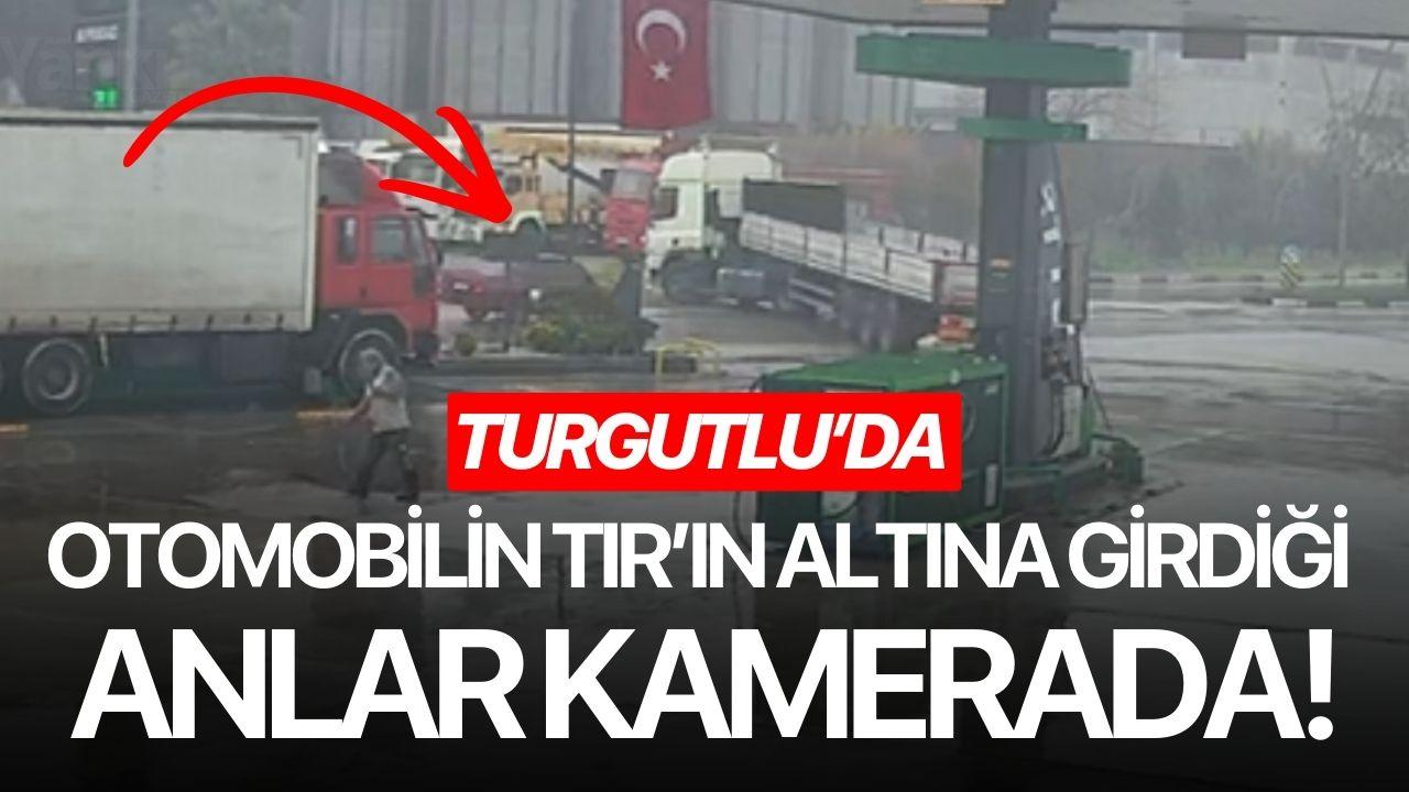 Turgutlu’da otomobilin TIR’ın altına girdiği anlar kamerada!