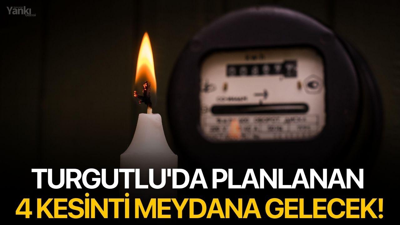 Turgutlu'da planlanan 4 kesinti meydana gelecek!