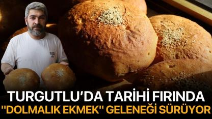 Turgutlu’da Tarihi Fırında "Dolmalık Ekmek" Geleneği Sürüyor