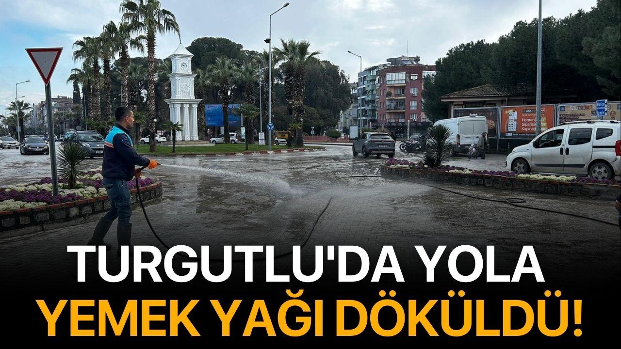 Turgutlu'da yola yemek yağı döküldü