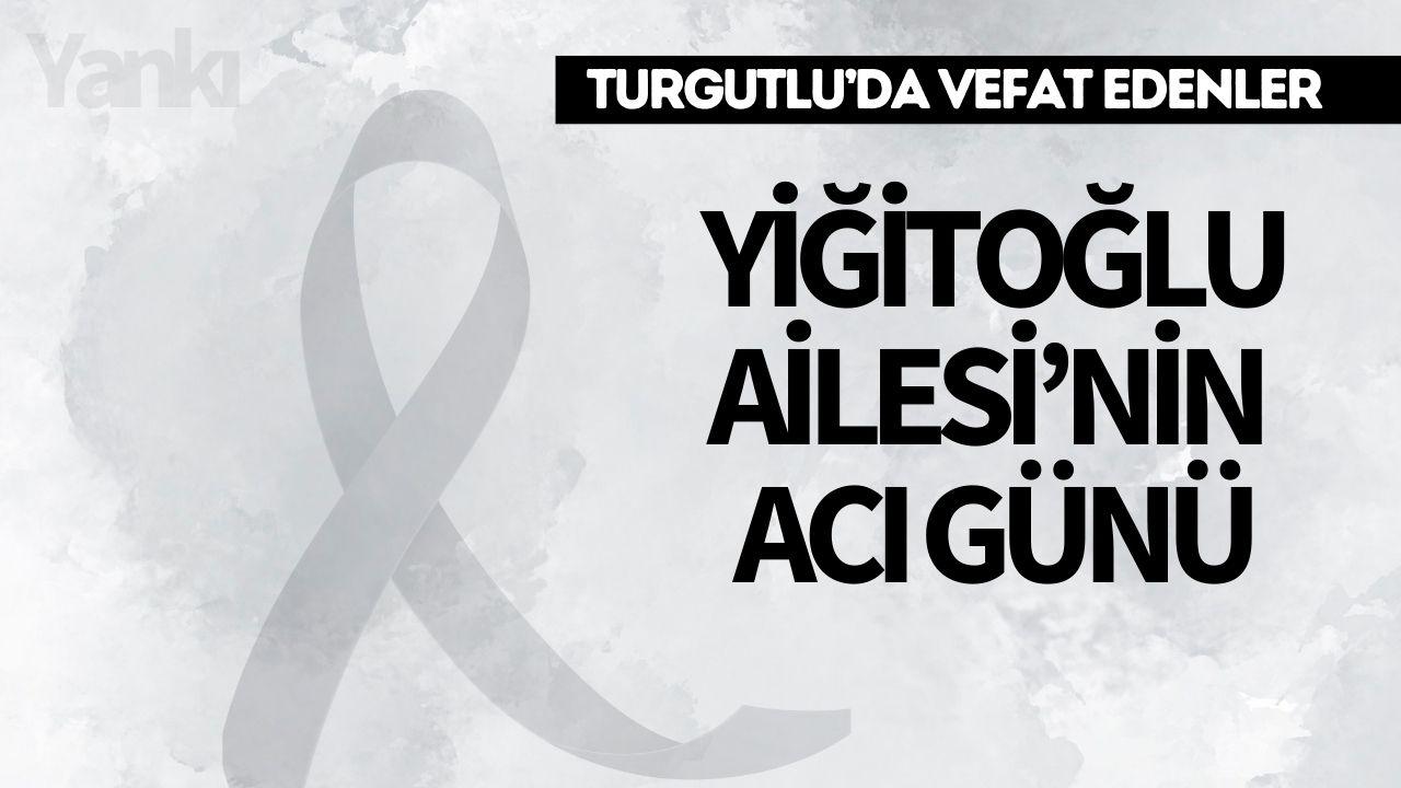 Yiğitoğlu Ailesi’nin Acı Günü