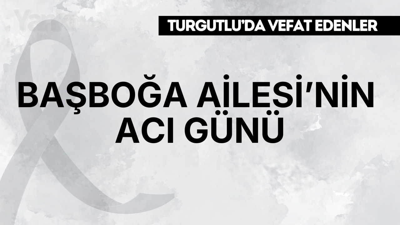 Başboğa Ailesi’nin Acı Günü