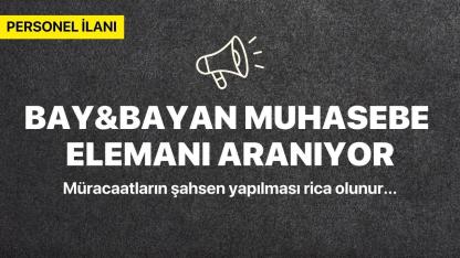 Bay&bayan muhasebe elemanı aranıyor