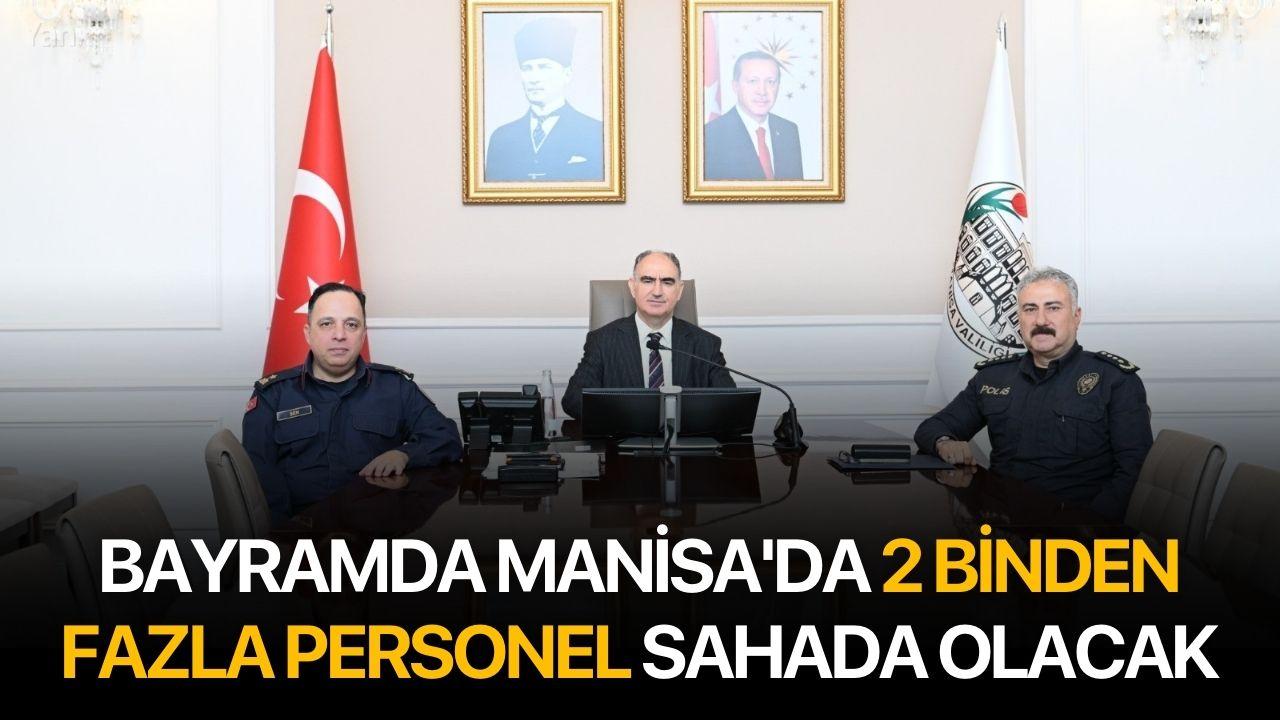 Bayramda Manisa'da 2 binden fazla personel sahada olacak