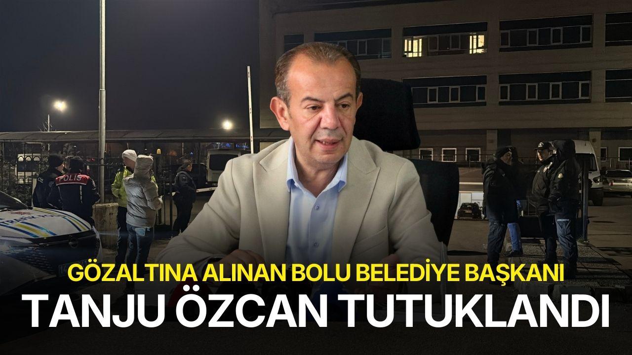Bolu Belediye Başkanı Tanju Özcan Tutuklandı