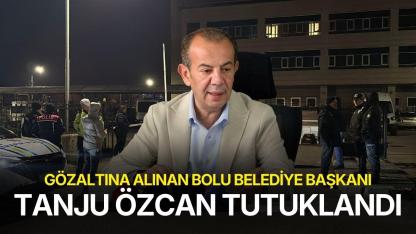 Bolu Belediye Başkanı Tanju Özcan Tutuklandı