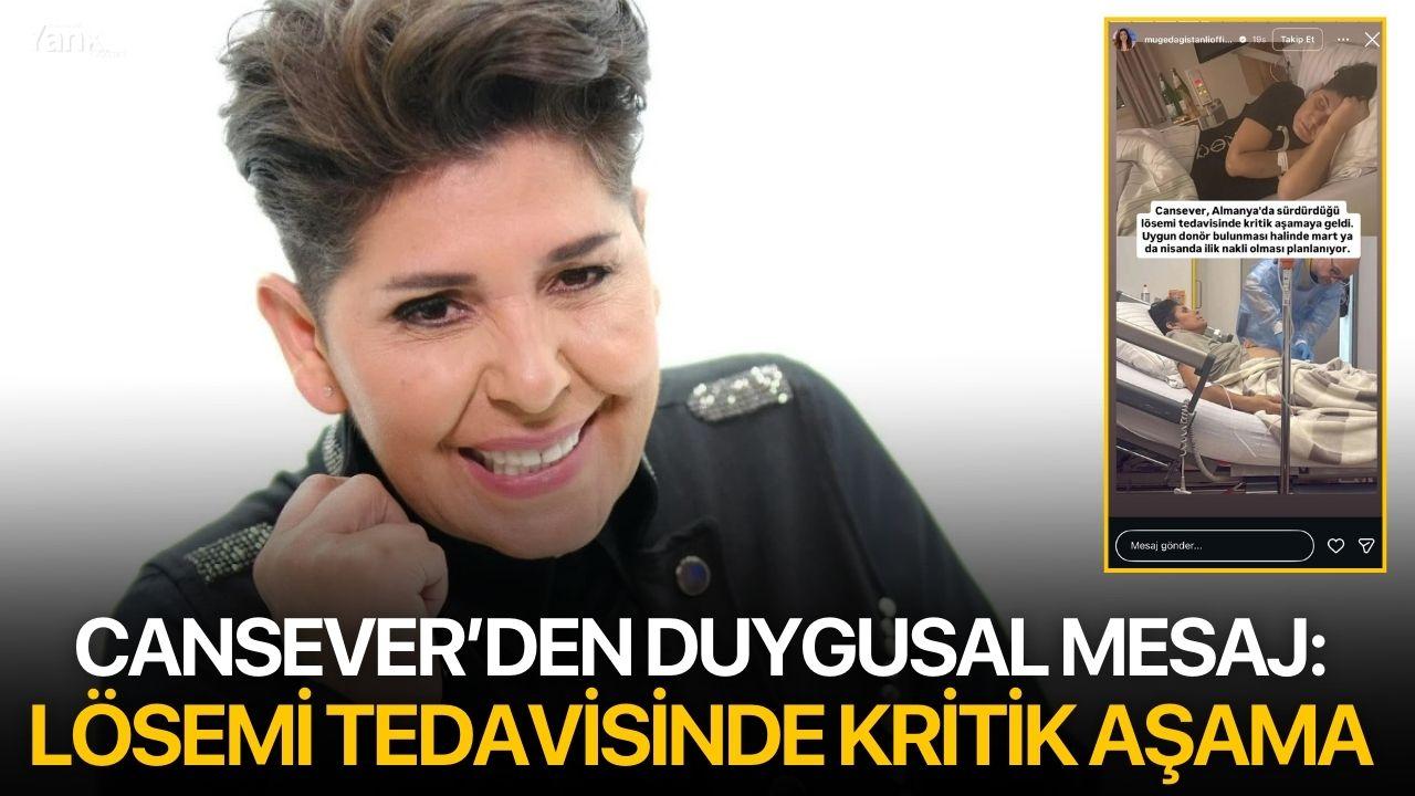 Cansever’den Duygusal Mesaj: Lösemi Tedavisinde Kritik Aşama